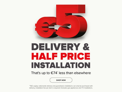 €5 Delivery & Half Price Installation